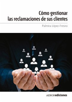 Cómo gestionar las reclamaciones de sus clientes (eBook, ePUB) - López-Fresno, Palmira