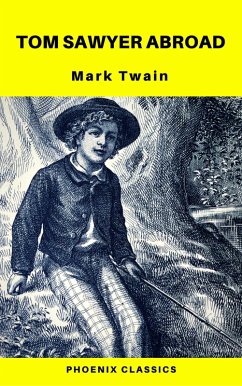 Tom Sawyer Abroad (Phoenix Classics) (eBook, ePUB) - Twain, Mark; Classics, Phoenix