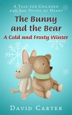 The Bunny and the Bear - A Cold and Frosty Winter (eBook, ePUB)