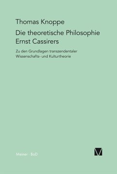 Die theoretische Philosophie Ernst Cassirers (eBook, PDF) - Knoppe, Thomas