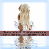 Secret Dreams: Erotische Kurzgeschichten   Teil 2 (MP3-Download)