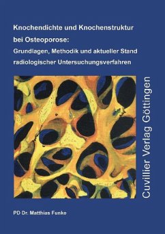 Cover Knochendichte und Knochenstruktur bei Osteoporose: Grundlagen, Methodik und aktueller Stand radiologischer Untersuchungsverfahren (eBook, PDF)