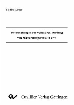 Untersuchungen zur vaskulären Wirkung von Wasserstoffperoxid in-vivo (eBook, PDF)