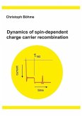 Dynamics of spin-dependent charge carrier recombination (eBook, PDF)
