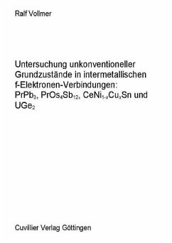 Cover Untersuchung unkonventioneller Grundzustände in intermetallischen f-Elektronen-Verbindungen: PrPb3, PrOs4Sb12, CeNi1-XCuxSn und UGe2 (eBook, PDF)