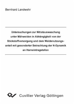 Cover Untersuchungen zur Nitratauswaschung unter Mähweiden in Abhängigkeit von der Stickstoffversorgung und dem Weidennutzungsanteil mit gesonderter Betrachtung der N-Dynamik an Harneintragstellen (eBook, PDF)