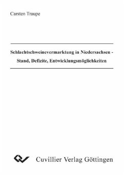Cover Schlachtschweinevermarktung in Niedersachsen - Stand, Defizite, Entwicklungsmöglichkeiten (eBook, PDF)