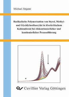 Cover Radikalische Polymerisation von Styrol, Methyl- und Glycidylmethacrylat in überkritischem Kohlendioxid bei diskontinuierlicher und kontinuierlicher Prozessführung (eBook, PDF)