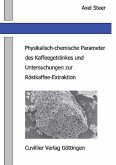 Physikalisch-chemische Parameter des Kaffeegetränkes und Untersuchungen zur Röstkaffee-Extraktion (eBook, PDF)