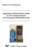 Application of Pulsed Electric Fields as a Pre-treatment Step in the Processing of Plant Based Foods (eBook, PDF)