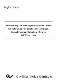 Verwendung von verdoppelt haploiden Linien zur Schätzung von genetischen Distanzen, Genzahl und epistatischen Effekten bei Winterraps (eBook, PDF)