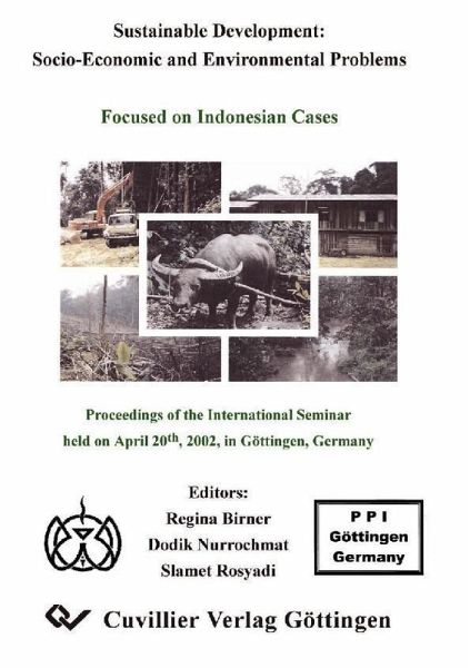 Sustainable Development: Socio-Economic and Environmental Problems Focused on Indonesian Cases (eBook, PDF) Sustainable Development: Socio-Economic and Environmental Problems Focused on Indonesian Cases (eBook, PDF)