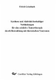 Synthese und Aktivität borhaltiger Verbinungen für eine selektive Tumortherapie durch Bestrahlung mit thermischen Neutronen (eBook, PDF)