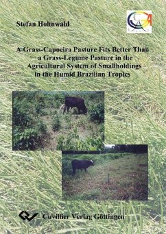 Cover A Grass-Capoeira Pasture Fits Better Than a Grass-Legume Pasture in the Traditionale Agricultural System of Smallholdings in the Brazilian Humid Tropics (eBook, PDF)