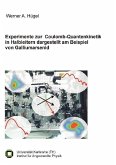 Experimente zur Coulomb-Quantenkinetik in Halbleitern dargestellt am Beispiel von Galliumarsenid (eBook, PDF)