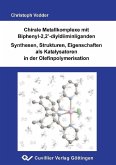 Chirale Metallkomplexe mit Biphenyl-2,2´-diyldiiminliganden Synthese,Strukturen, Eigenschaften als Katalysatoren in der Olefinpolymerisation (eBook, PDF)