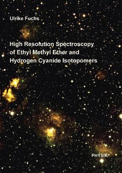 High Resolution Spectroscopy of Ethyl Methyl Ether and Hydrogen Cyanide Isotopomers (eBook, PDF)