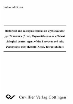 Biological and ecological studies on Typhlodromus pyri SCHEUTEN (Acari, Phytoseiidae) as an efficient biological control agent of the European red mite Panonychus ulmi (KOCH) (Acari, Tetraychidae) (eBook, PDF)