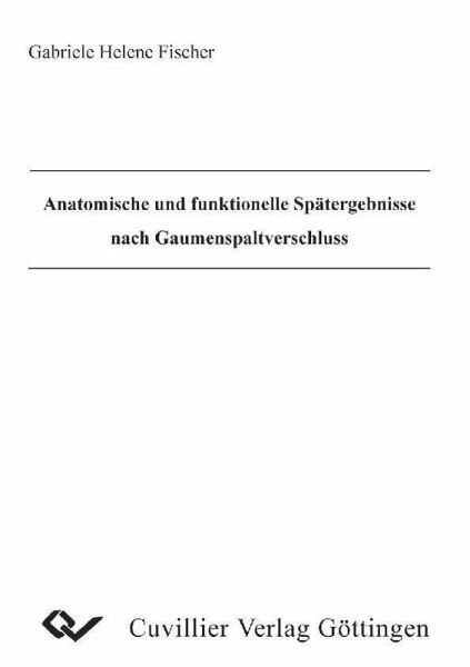 Anatomische und funktionelle Spätergebnisse nach Gaumenspaltverschluss (eBook, PDF)