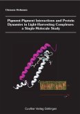 Pigment-Pigment Interactions and Protein Dynamics in Light-Harvesting Complexes: a Single-Molecule Study (eBook, PDF)