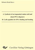 A. Synthesis of an isoguaninyl amino acid and alanyl-PNA oligomers B.Cyclic peptides for DNA binding and bending (eBook, PDF)