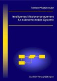 Intelligentes Missionsmanagement für autonome mobile Systeme (eBook, PDF) Intelligentes Missionsmanagement für autonome mobile Systeme (eBook, PDF)