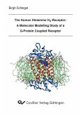 The Human Histamine H3-Receptor: A Molecular Modelling Study of a G-Protein Coupled Receptor (eBook, PDF)