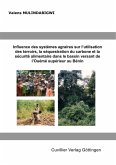 Influence des systèmes agraires sur l’utilisation des terroirs, la séquestration du carbone et la sécurité alimentaire dans le bassin versant de l’Ouémé supérieur au Bénin (eBook, PDF)