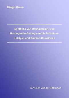Cover Synthese von Cephalotaxin- und Harringtonin-Analoga durch Palladium-Katalyse und Domino-Reaktionen (eBook, PDF)