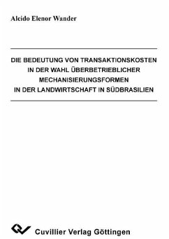 Cover Die Bedeutung von Transaktionskosten in der Wahl überbetrieblicher Mechanisierungsformen in der Landwirtschaft in Südbrasilien (eBook, PDF)