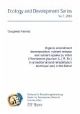 Organic amendment decomposition, nutrient release and nutrient uptake by millet (Pennisetum glaucum (L.) R. Br.) in a traditional land rehabilitation technique (zai) in the Sahel (eBook, PDF)