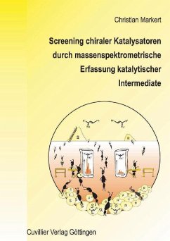 Screening chiraler Katalysatoren durch massenspektrometrische Erfassung katalaytischer Intermediate (eBook, PDF)