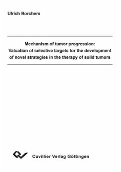 Mechanism of tumor progression: Valuation of selective targets for thedevelopment of novel strategies in the therapy of solid tumors (eBook, PDF)