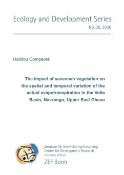 The impact of savannah vegetation on the spatial and temporal variation of the actual evapotranspiration in the Volta Basin, Navrongo, Upper East Ghana (eBook, PDF)