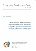 The assessment of tree species and irrigation techniques for afforestation of degraded agricultural landscapes in Khorezm, Uzbekistan, Aral Sea Basin (eBook, PDF)