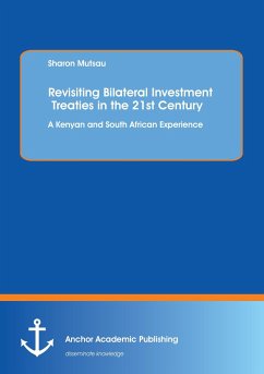 Revisiting Bilateral Investment Treaties in the 21st Century. A Kenyan and South African Experience - Mutsau, Sharon