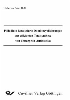 Cover Palladium-katalysierte Dominocyclisierungen zur effizienten Totalsynthese von Tetracyclin-Antibiotika (eBook, PDF)