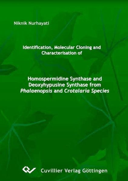 Identitficatiions, Molekular Cloning and Characterisation of Homospermidine Synthase and Deoxyhypusine Synthase from Phalaenopsis and Crotalaria Species (eBook, PDF) Identitficatiions, Molekular Cloning and Characterisation of Homospermidine Synthase and Deoxyhypusine Synthase from Phalaenopsis and Crotalaria Species (eBook, PDF)