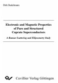 Electronic and Magnetic Properties of Pure and Structured Cuprate Superconductors. A Raman Scattering and Ellipsometry Study (eBook, PDF)