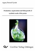 Production, regeneration and field growth of synthetic seeds of the potato (eBook, PDF)