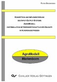 Konzeption und Implementierung des Input-Output-Systems Agromodell zur Simulation betriebswirtschaftlicher Abläufe in Ackerbaubetrieben (eBook, PDF)