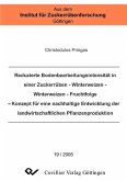 Reduzierte Bodenbearbeitungsintensität in einer Zuckerrüben - Winterweizen - Winterweizen - Fruchtfolge (eBook, PDF)