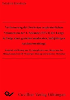 Cover Verbesserung des forcierten exspiratorischen Volumens in der 1. Sekunde (FEV1) der Lunge in Folge eines gezielten moderaten, halbjärigen Ausdauertrainings. (eBook, PDF)