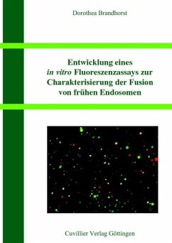 Entwicklung eines in vitro Fluoreszenzassays zur Charakterisierung der Fusion von frühen Endosomen (eBook, PDF)