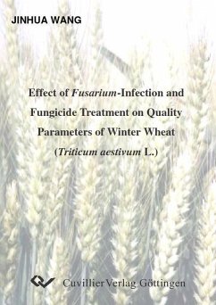 Effect of Fusarium-Infection and Fungicide Treatment on Quality Parameters of Winter Wheat (Triticum aestivum L.) (eBook, PDF)