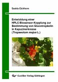 Entwicklung einer HPLC/Biosensor-Kopplung zur Bestimmung von Glucotropäolin in Kapuzinerkresse (Tropaeolum majus L.) (eBook, PDF)
