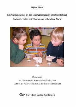 Entwicklung eines an den Elementarbereich anschlussfähigen Sachunterrichts mit Themen der unbelebten Natur (eBook, PDF)