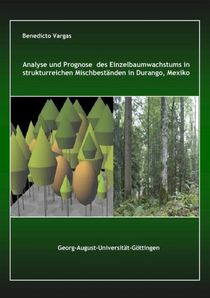 Analyse und Prognose des Einzelbaumwachstums in strukturreichen Mischbeständen in Durango, Mexiko (eBook, PDF)