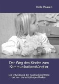 Der Weg des Kindes zum Kommunikationskünstler (eBook, PDF)