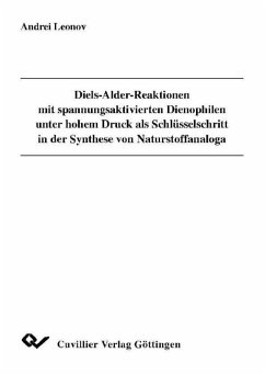 Diels-Alder-Reaktionen mit spannungsaktivierten Dienophilen unter hohem Druck als Schlüsselschritt in der Synthese von Naturstoffanaloga (eBook, PDF)